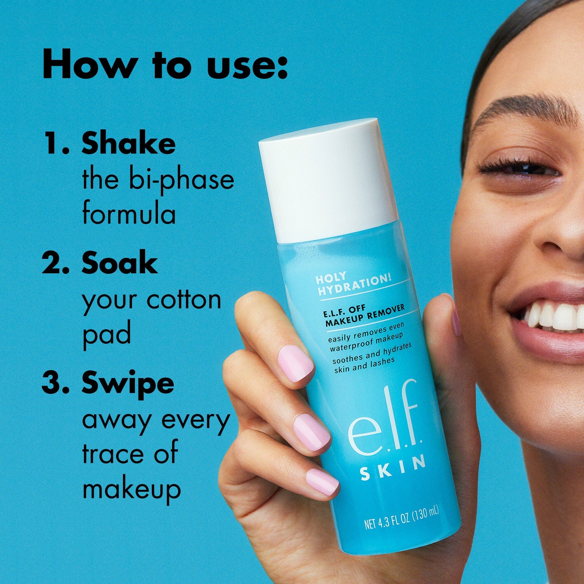 holy-hydration-e-l-f-off-makeup-remover-w9 0523_EDUCATION_NEWARRIVALS_EYE_MAKEUP_REMOVER_HOWTOUSE.jpg