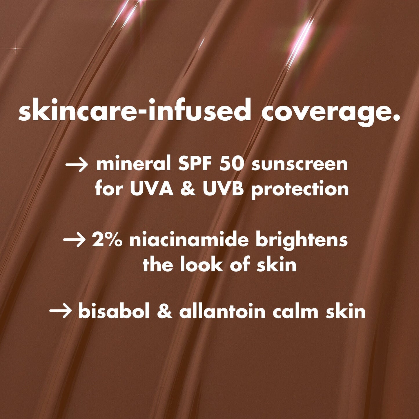 Halo Glow Skin Tint SPF 50 Ingredients: 2% Niacinamide, Mineral SPF 50, Bisabol & Allantioin