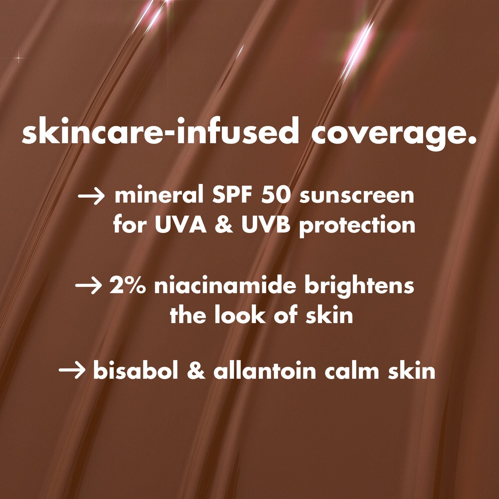 Halo Glow Skin Tint SPF 50 Ingredients: 2% Niacinamide, Mineral SPF 50, Bisabol & Allantioin